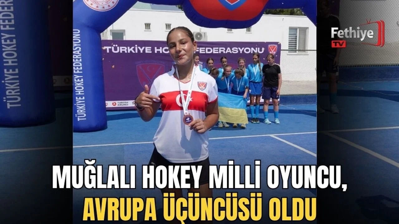 Muğlalı Hokey Milli Oyuncu, Avrupa Üçüncüsü Oldu