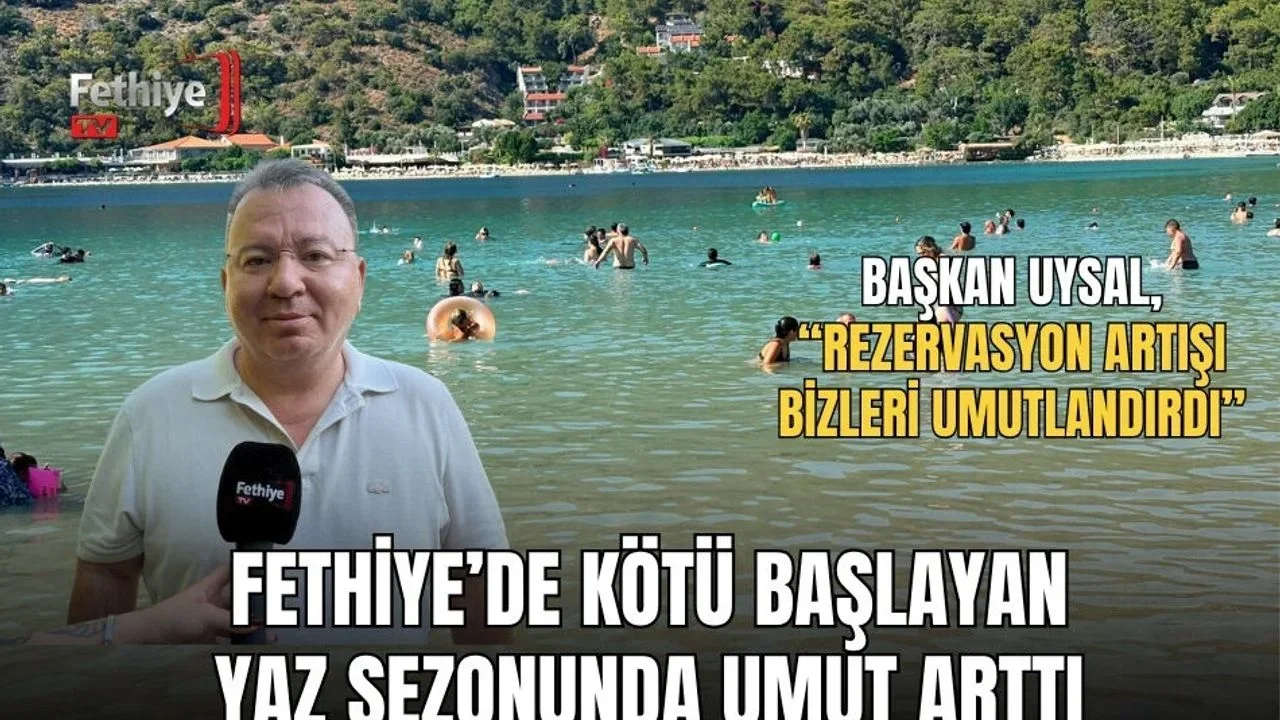 Fethiye’de Kötü Başlayan Yaz Sezonunda Umut Arttı