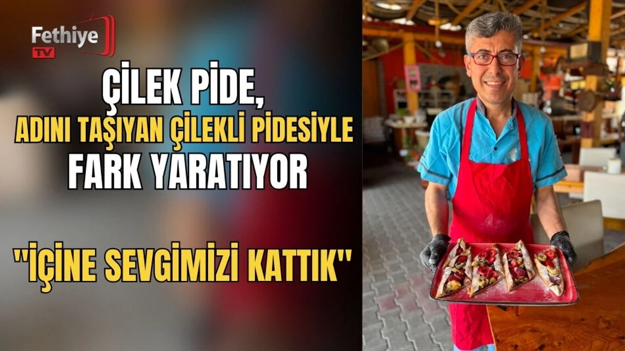 Çilek Pide, Adını Taşıyan Çilekli Pidesiyle Fark Yaratıyor