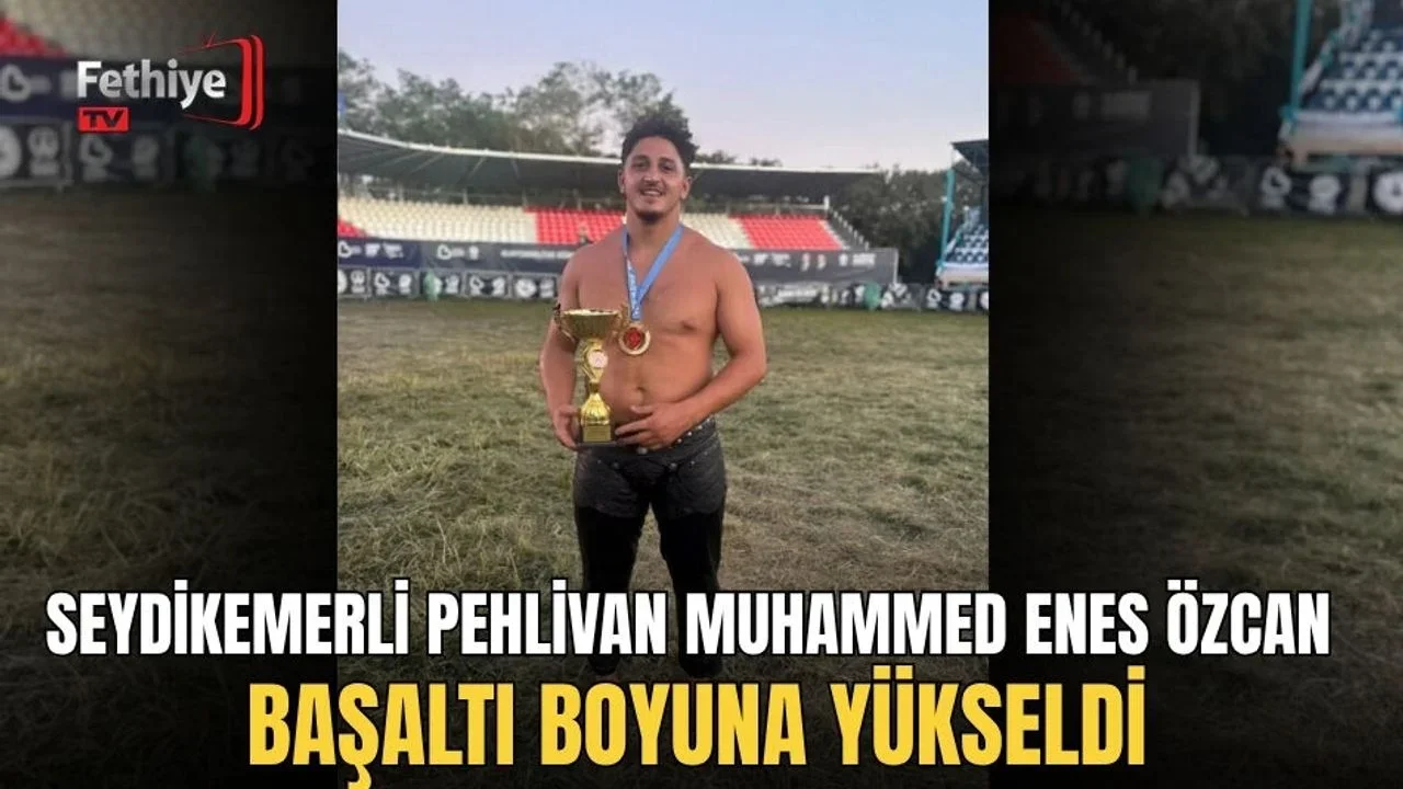 Seydikemerli Pehlivan Muhammed Enes Özcan Başaltı Boyuna Yükseldi
