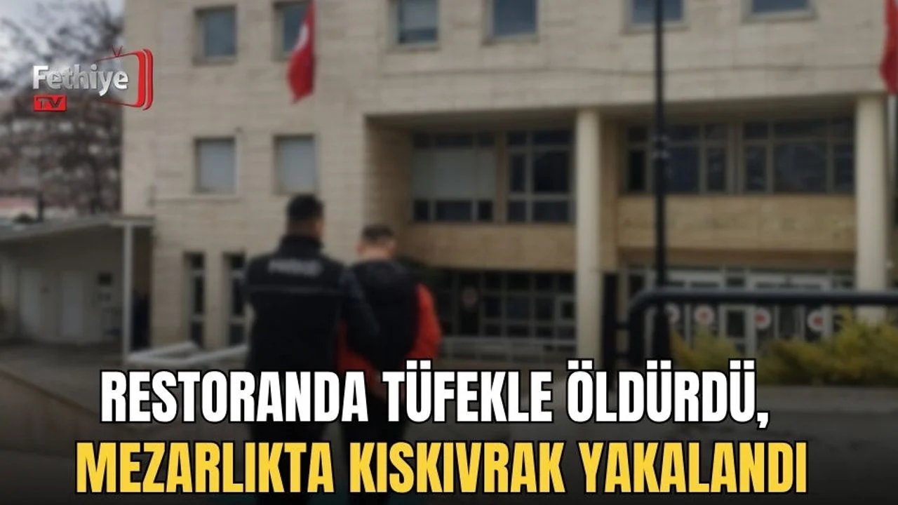 Restoranda Tüfekle Öldürdü, Mezarlıkta Kıskıvrak Yakalandı
