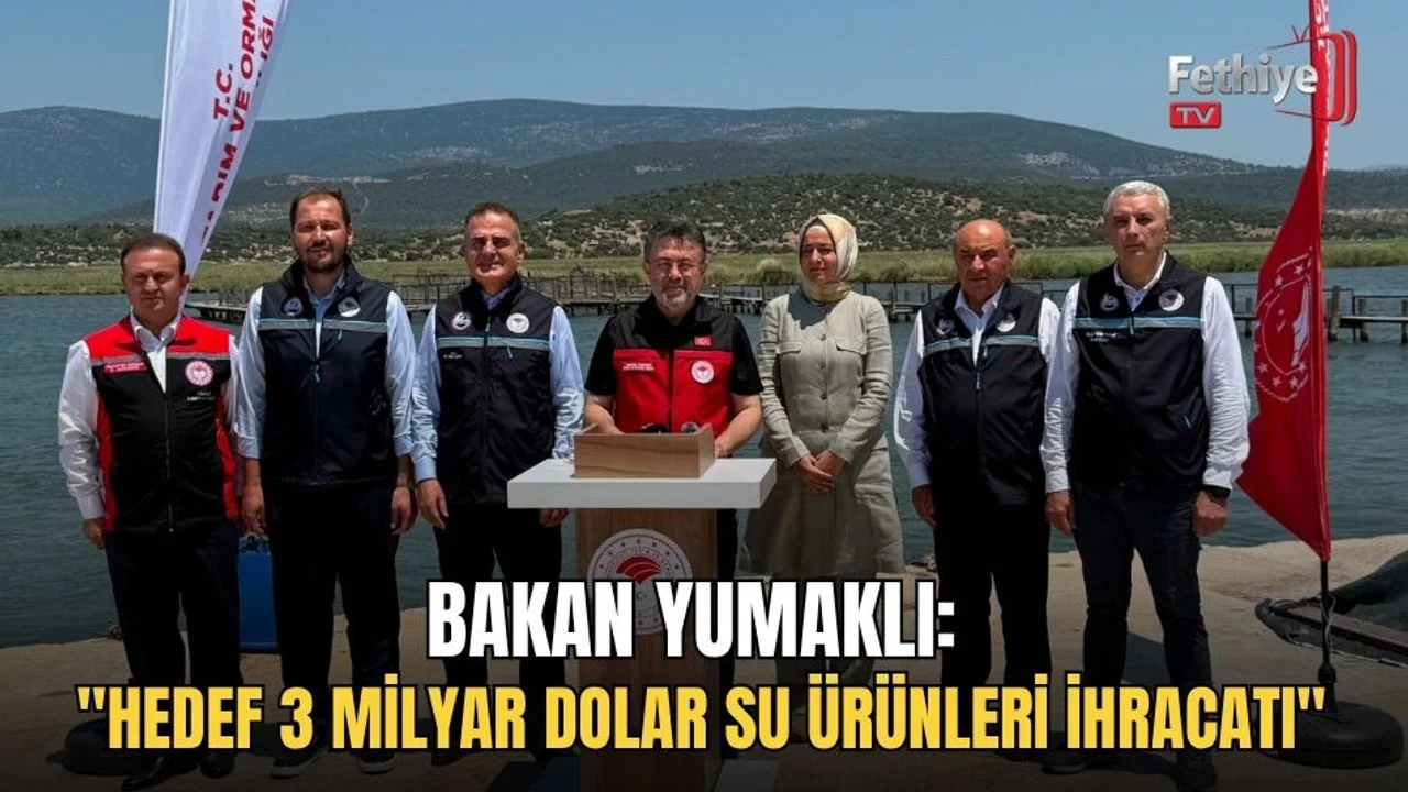 Bakan Yumaklı: "Hedef 3 Milyar Dolar Su Ürünleri İhracatı"