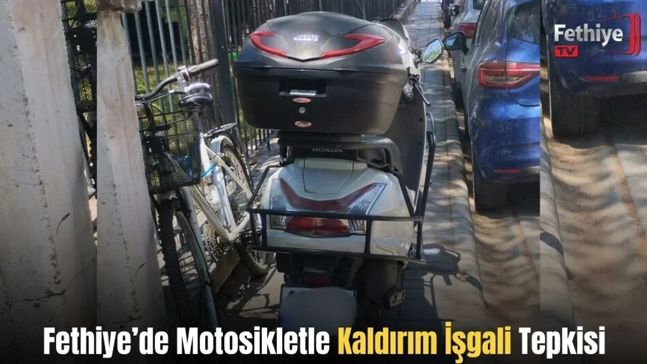 Fethiye’de Motosikletle Kaldırım İşgali Tepkisi