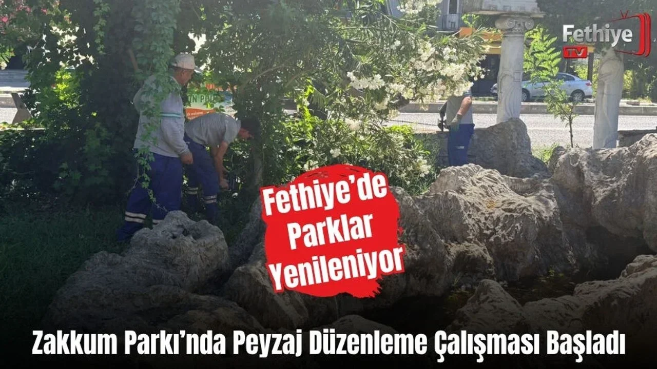 Fethiye’de Parklar Yenileniyor, Zakkum Parkı’nda Peyzaj Düzenleme Çalışması Başladı