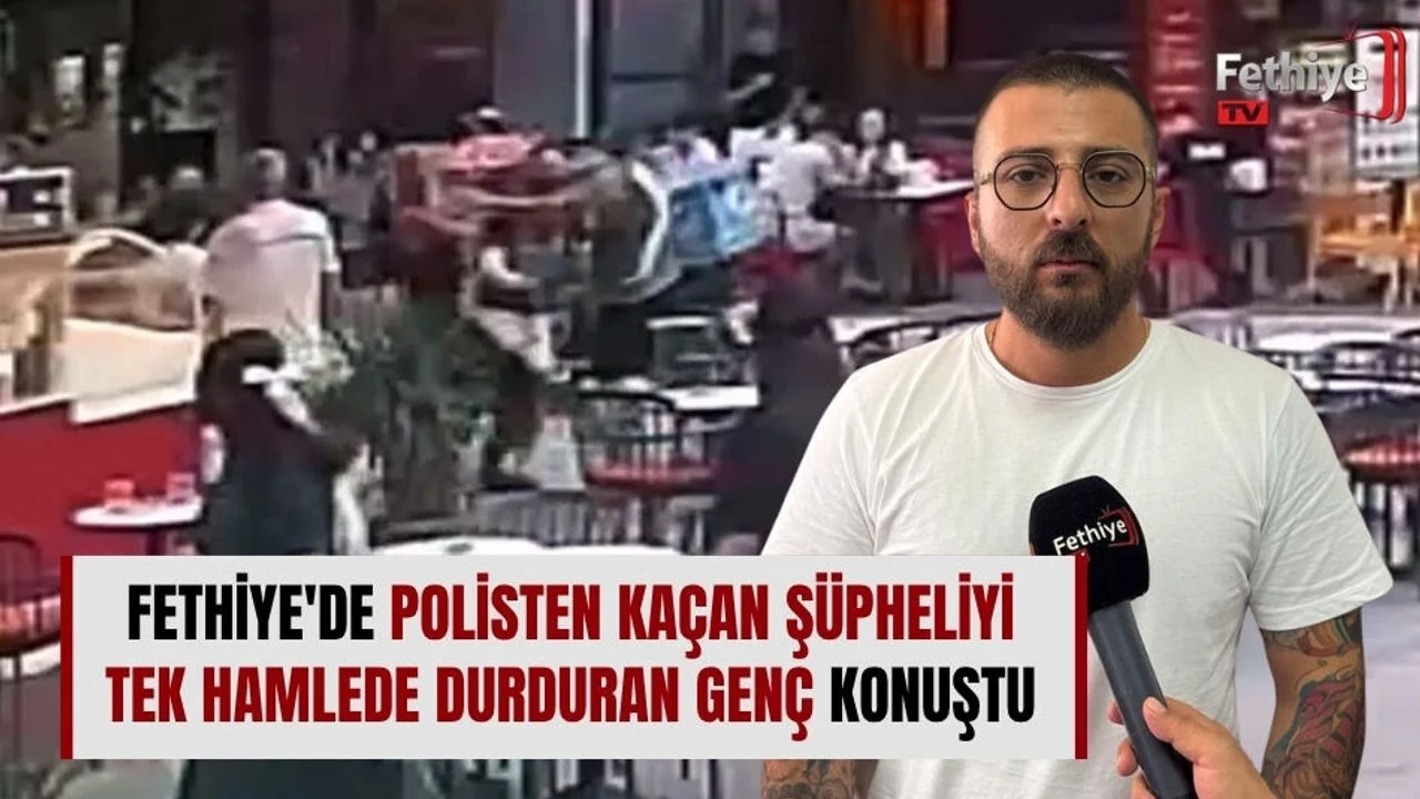 Fethiye'de Polisten Kaçan Şüpheliyi Tek Hamlede Durduran Genç Konuştu