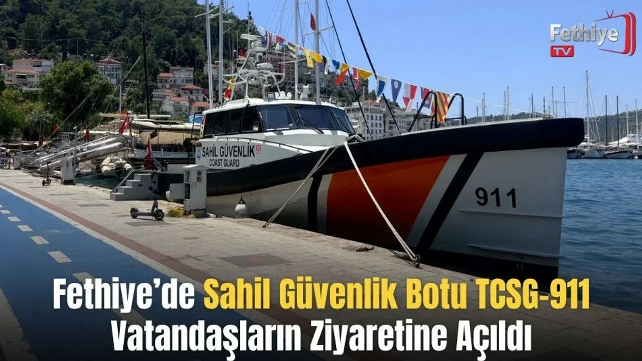 Fethiye’de Sahil Güvenlik Botu TCSG-911 Vatandaşların Ziyaretine Açıldı