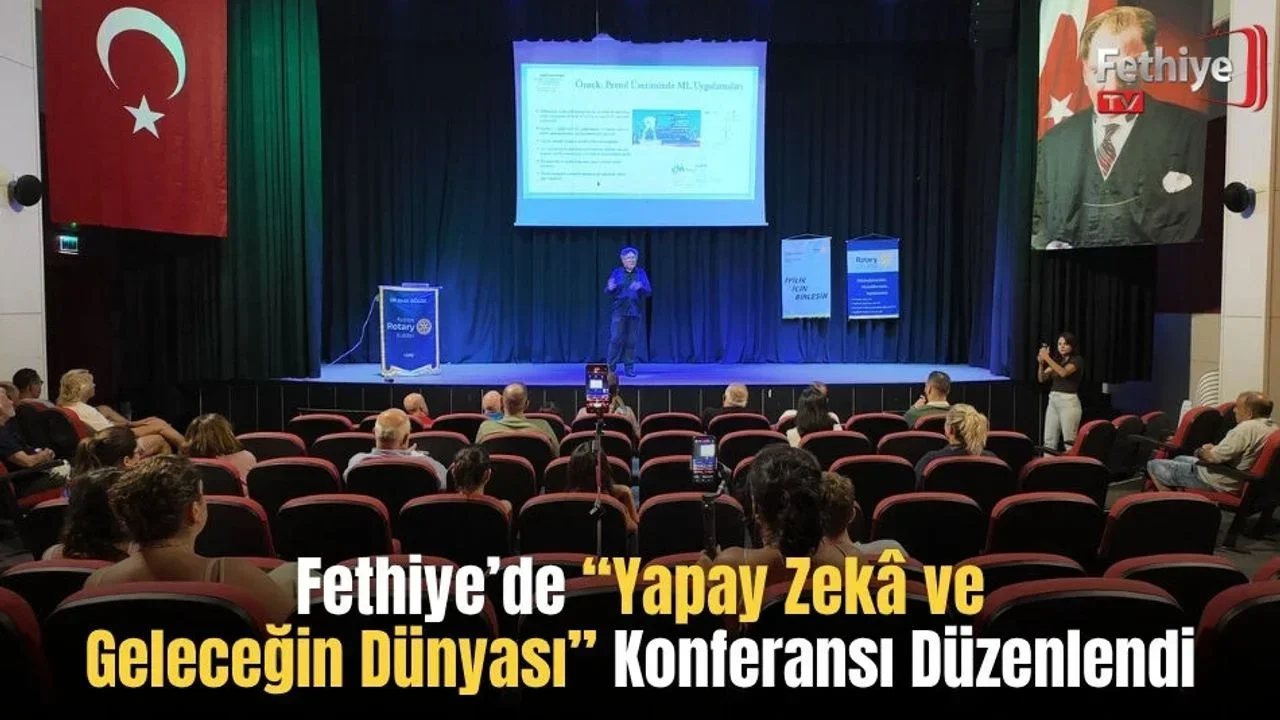 Fethiye’de “Yapay Zekâ ve Geleceğin Dünyası” Konferansı Düzenlendi