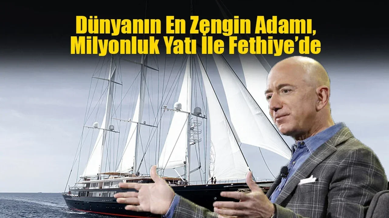 Dünyanın En Zengin Adamı Milyonluk Yatı İle Fethiye’de