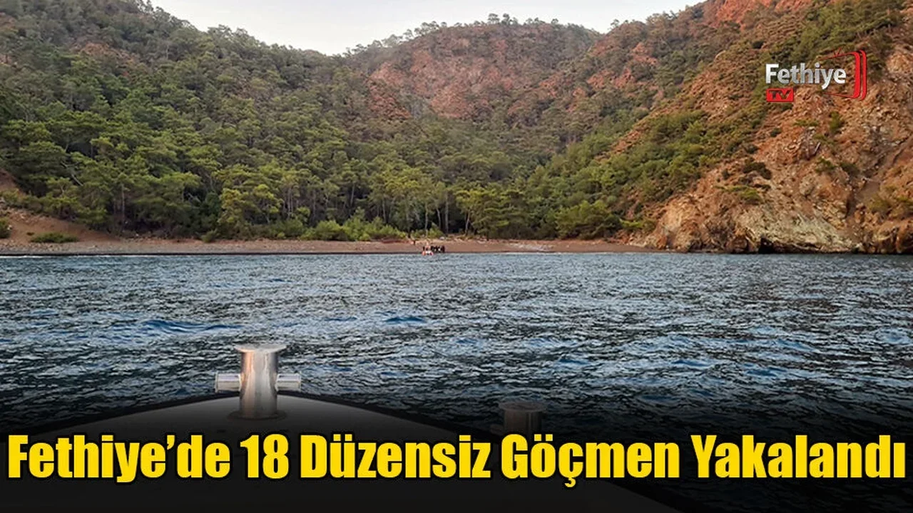 Fethiye’de 18 Düzensiz Göçmen Yakalandı
