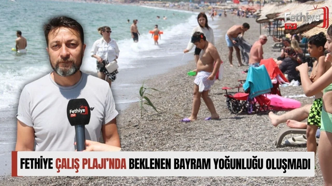 Fethiye Çalış Plajı’nda Beklenen Bayram Yoğunluğu Oluşmadı