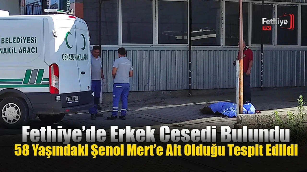 Fethiye’de Erkek Cesedi Bulundu
