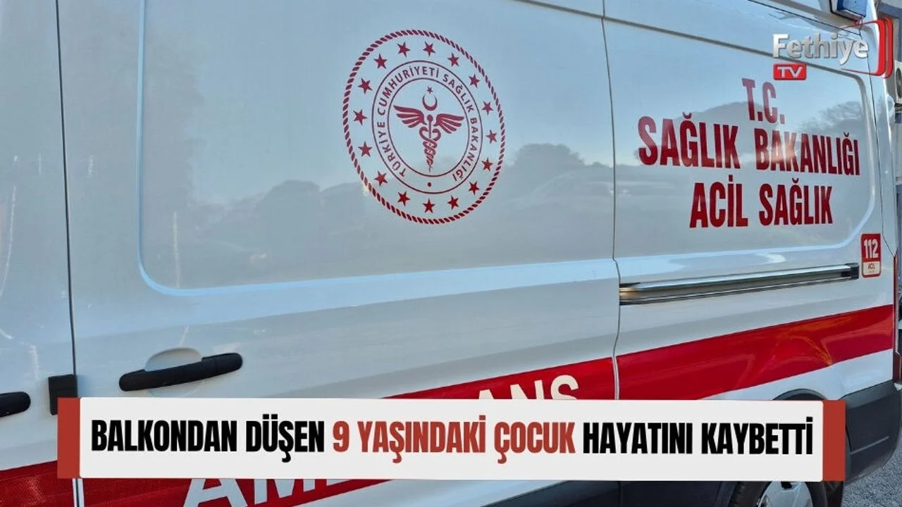 Balkondan Düşen 9 Yaşındaki Çocuk Hayatını Kaybetti