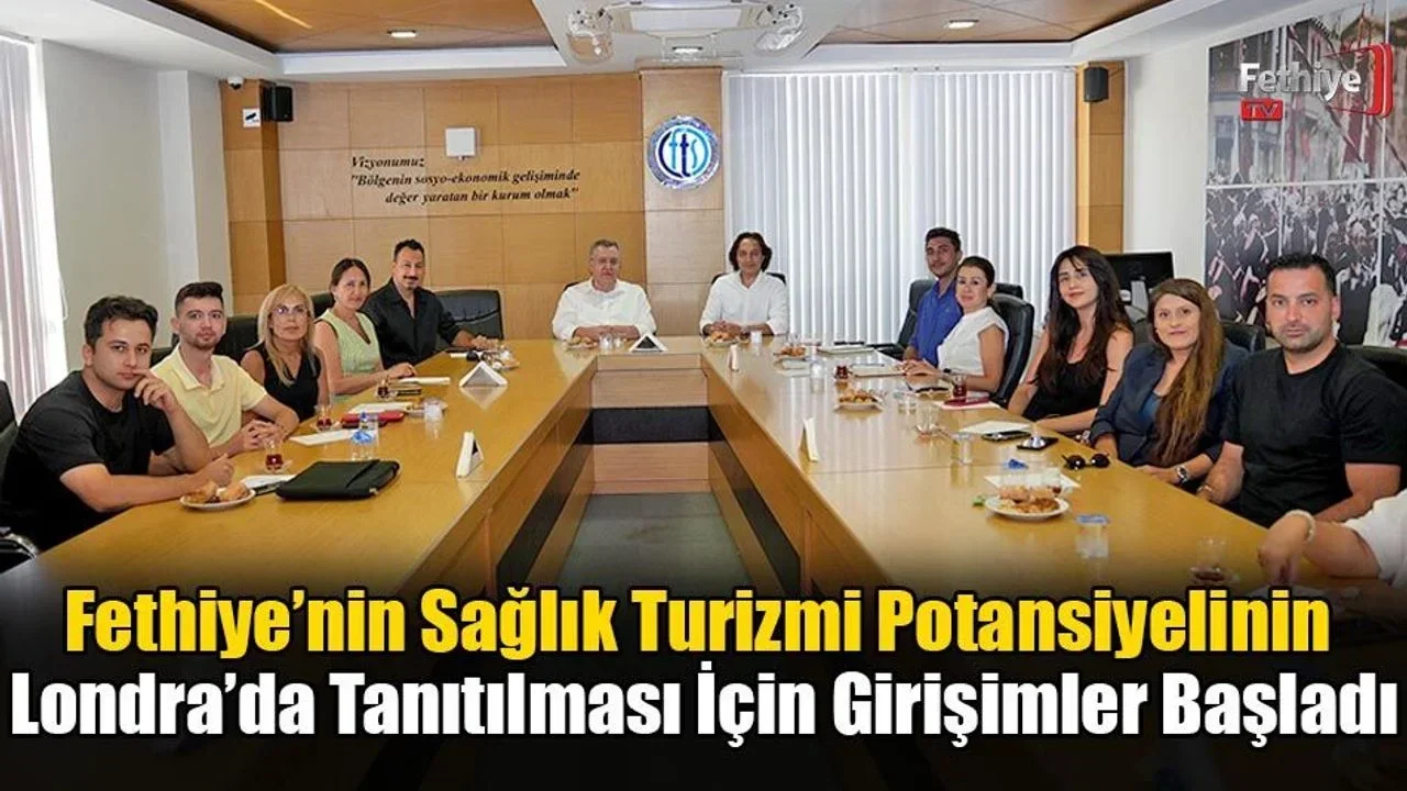 Fethiye’nin Sağlık Turizmi Potansiyelinin Londra’da Tanıtılması İçin Girişimler Başladı