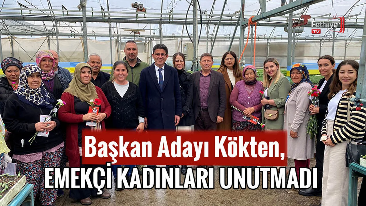 Başkan Adayı Kökten, Emekçi Kadınları Unutmadı