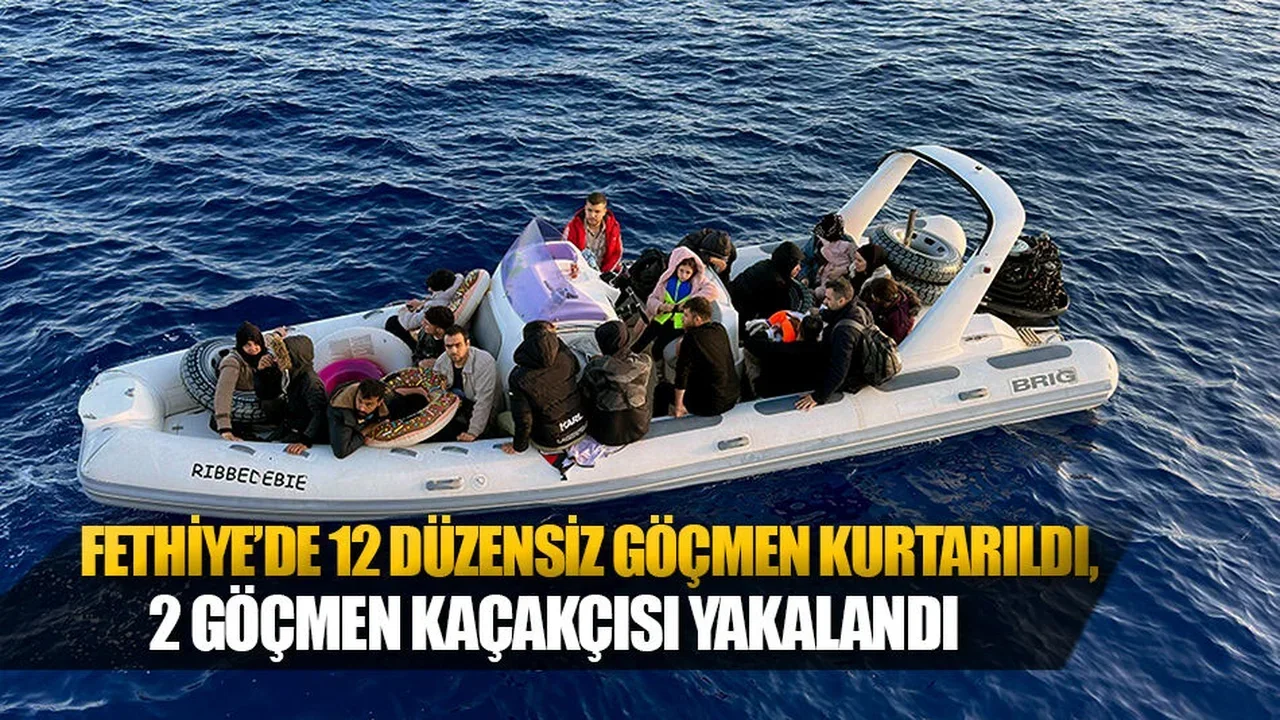 Fethiye’de 12 Düzensiz Göçmen Kurtarıldı, 2 Göçmen Kaçakçısı Yakalandı