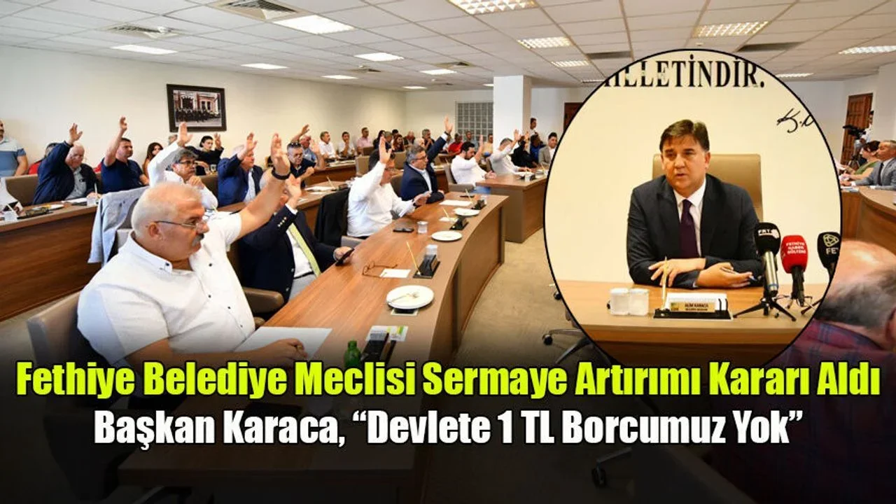 Fethiye Belediye Meclisi Sermaye Artırımı Kararı Aldı