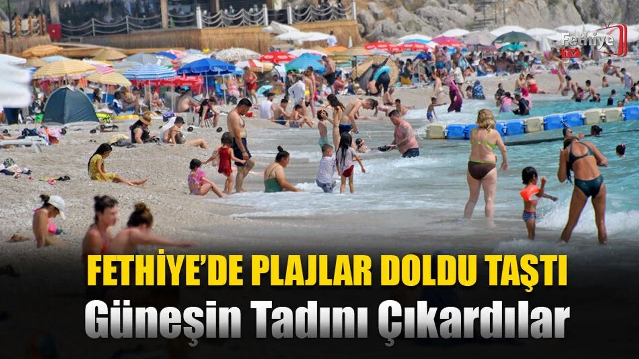 Fethiye’de Plajlar Doldu