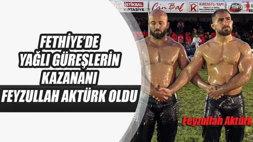Fethiye’de Yağlı Güreşlerin Kazananı Feyzullah Aktürk Oldu