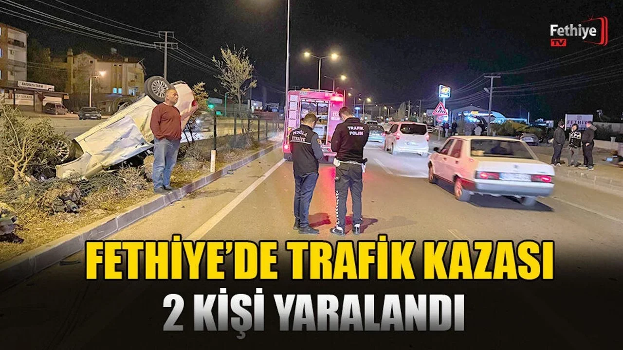 Fethiye’de Trafik Kazası: 2 Kişi Yaralandı