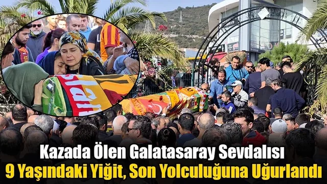 Kazada Ölen Galatasaray Sevdalısı 9 Yaşındaki Yiğit, Dualarla Uğurlandı