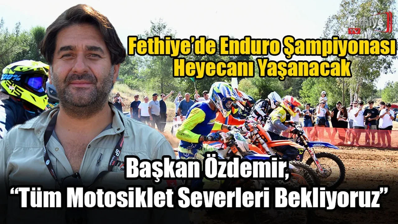 Fethiye’de Enduro Şampiyonası Heyecanı Yaşanacak