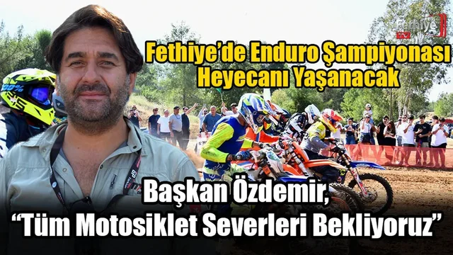 Fethiye’de Enduro Şampiyonası Heyecanı Yaşanacak