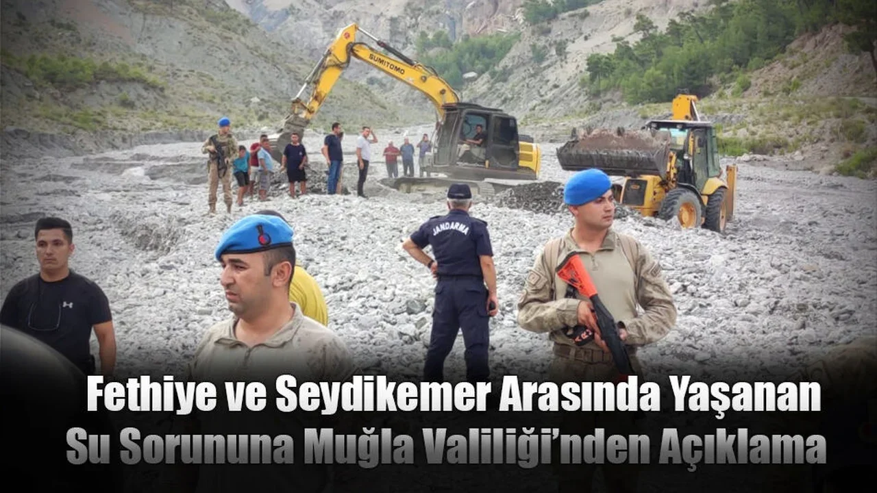 Fethiye ve Seydikemer Arasında Yaşanan Su Sorununa Muğla Valiliği’nden Açıklama