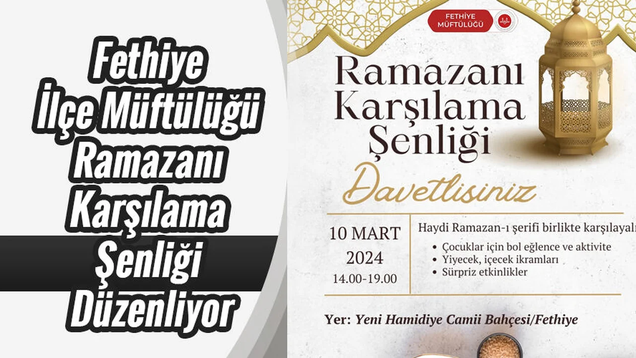 Fethiye İlçe Müftülüğü Ramazanı Karşılama Şenliği Düzenliyor