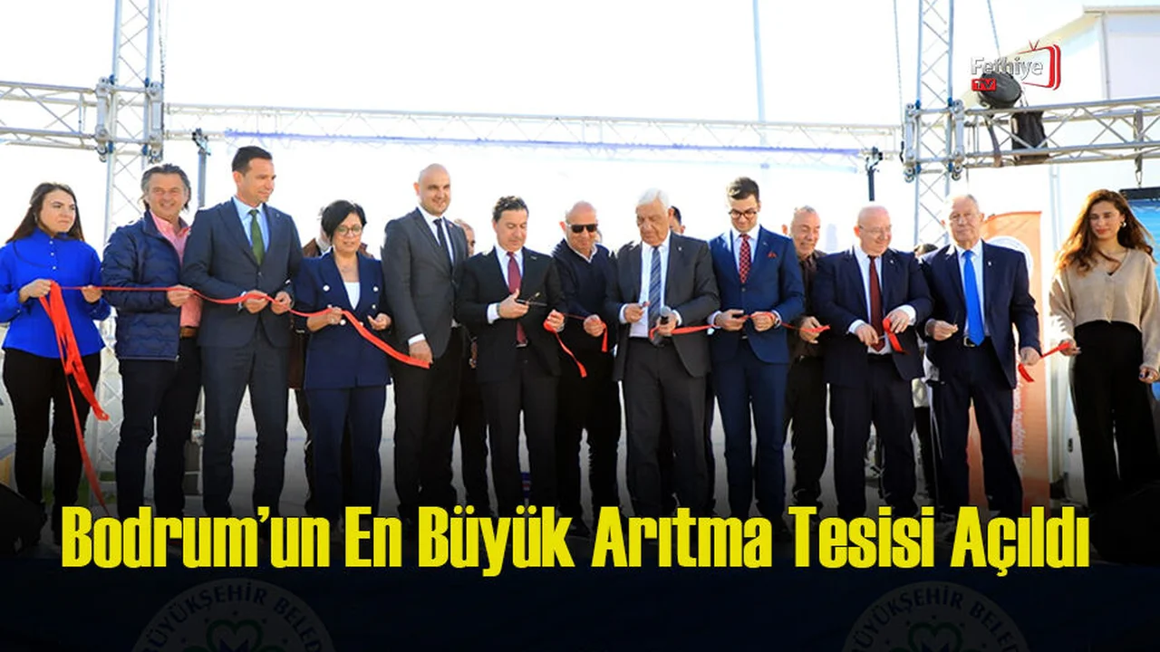 Bodrum’un En Büyük Arıtma Tesisi Açıldı