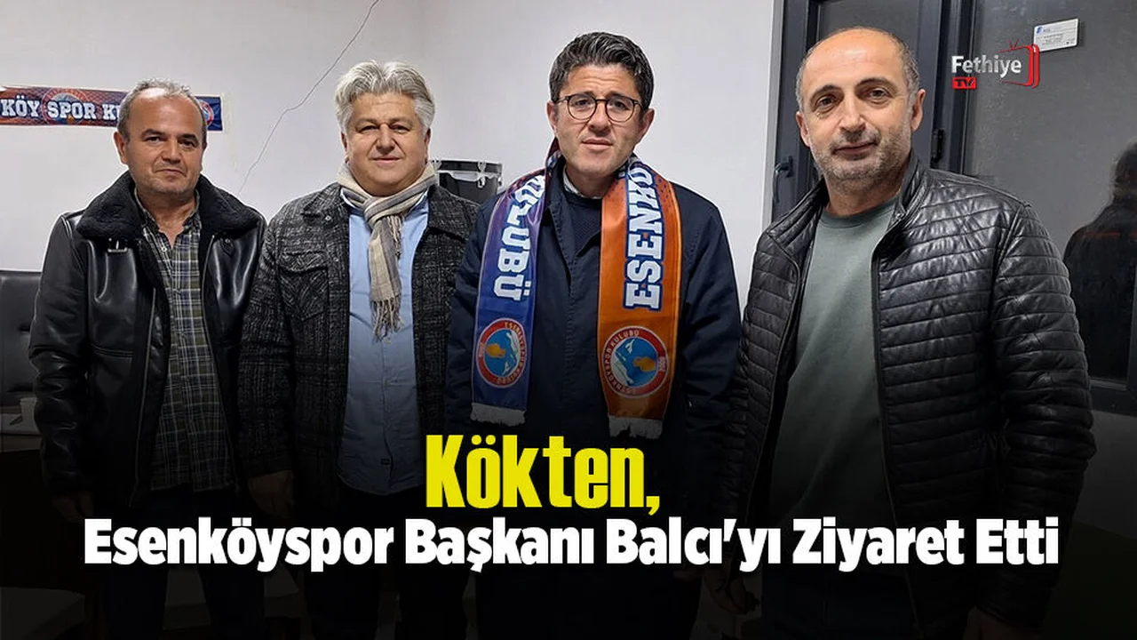 Kökten, Esenköyspor Başkanı Balcı'yı Ziyaret Etti