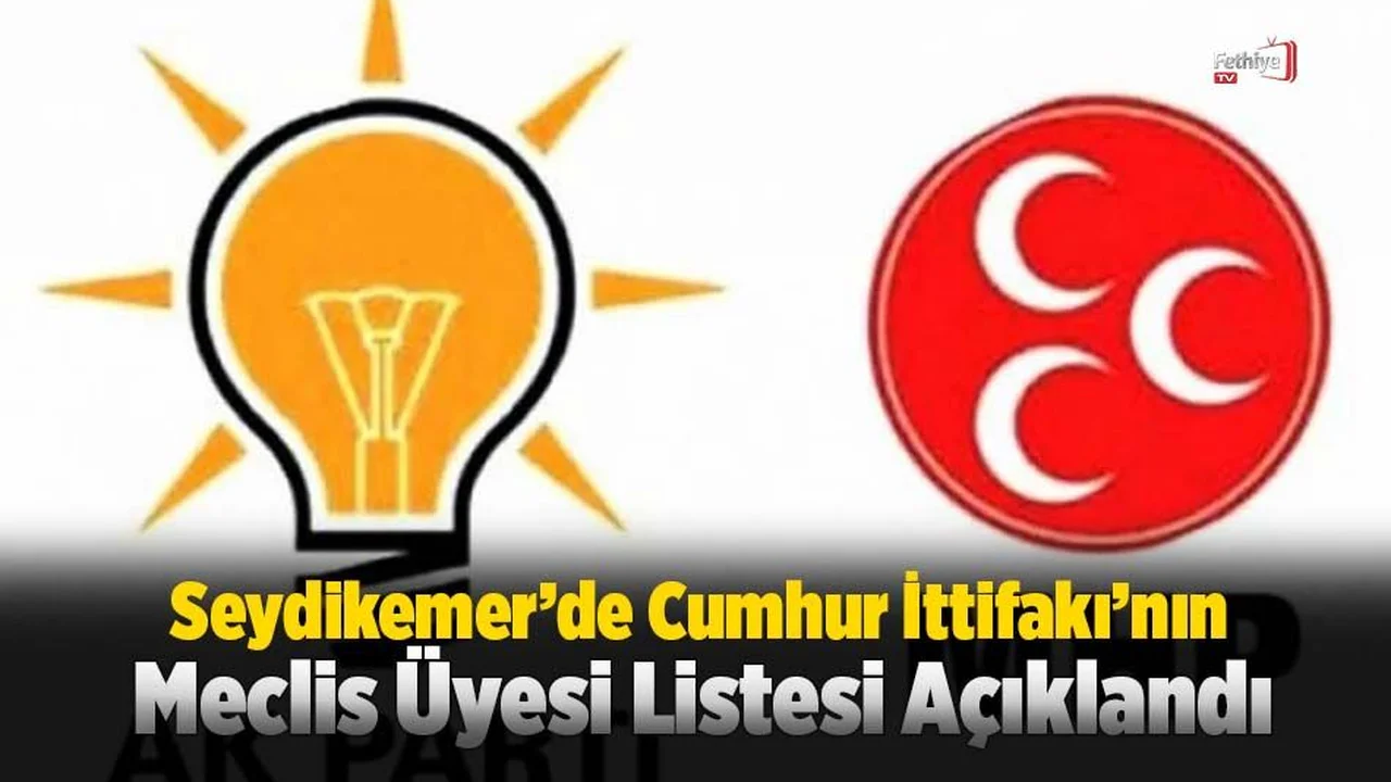 Seydikemer’de Cumhur İttifakı’nın Meclis Üyesi Listesi Açıklandı