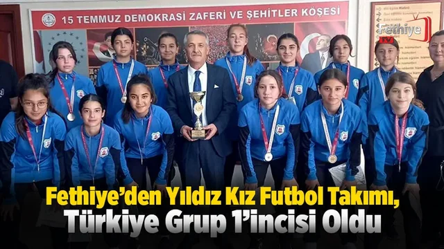 Fethiye’den Kız Futbol Takımı, Türkiye Grup 1’incisi Oldu