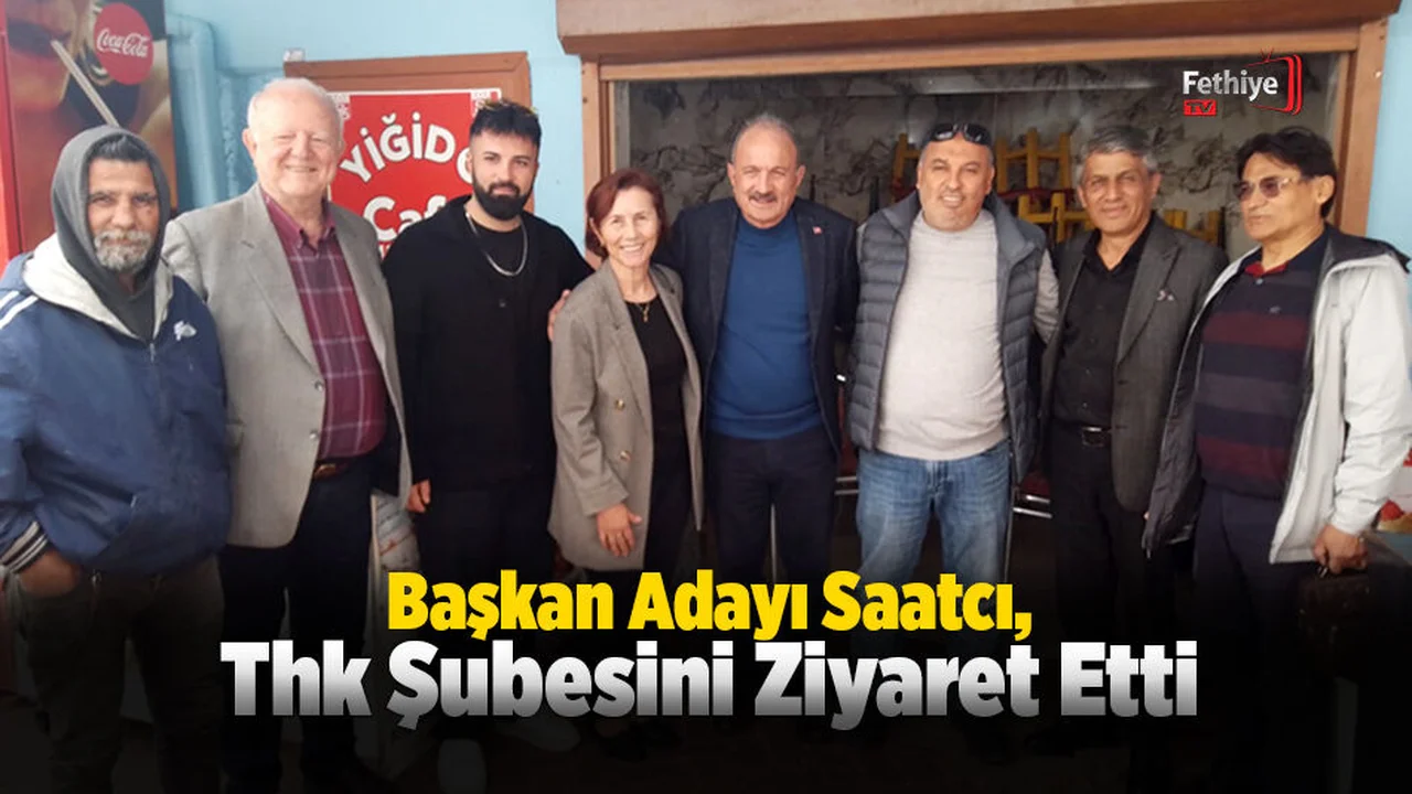 Başkan Adayı Saatcı, Thk Şubesini Ziyaret Etti