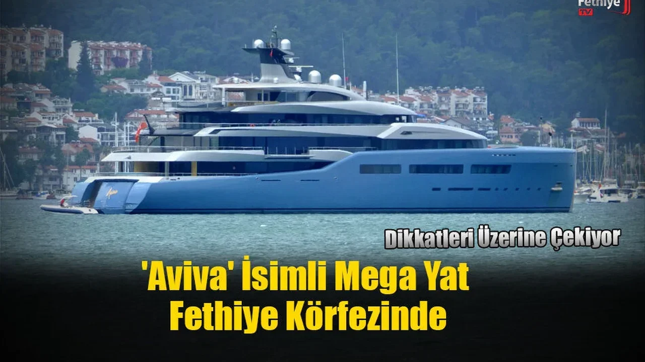 'Aviva' İsimli Mega Yat Fethiye Körfezinde