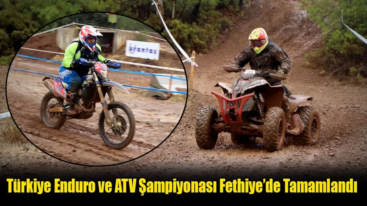 Türkiye Enduro ve ATV Şampiyonası Fethiye’de Tamamlandı