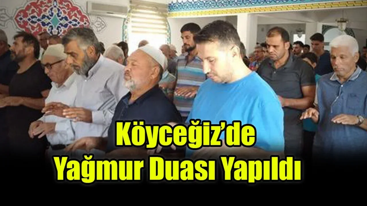 Köyceğiz’de Yağmur Duası Yapıldı