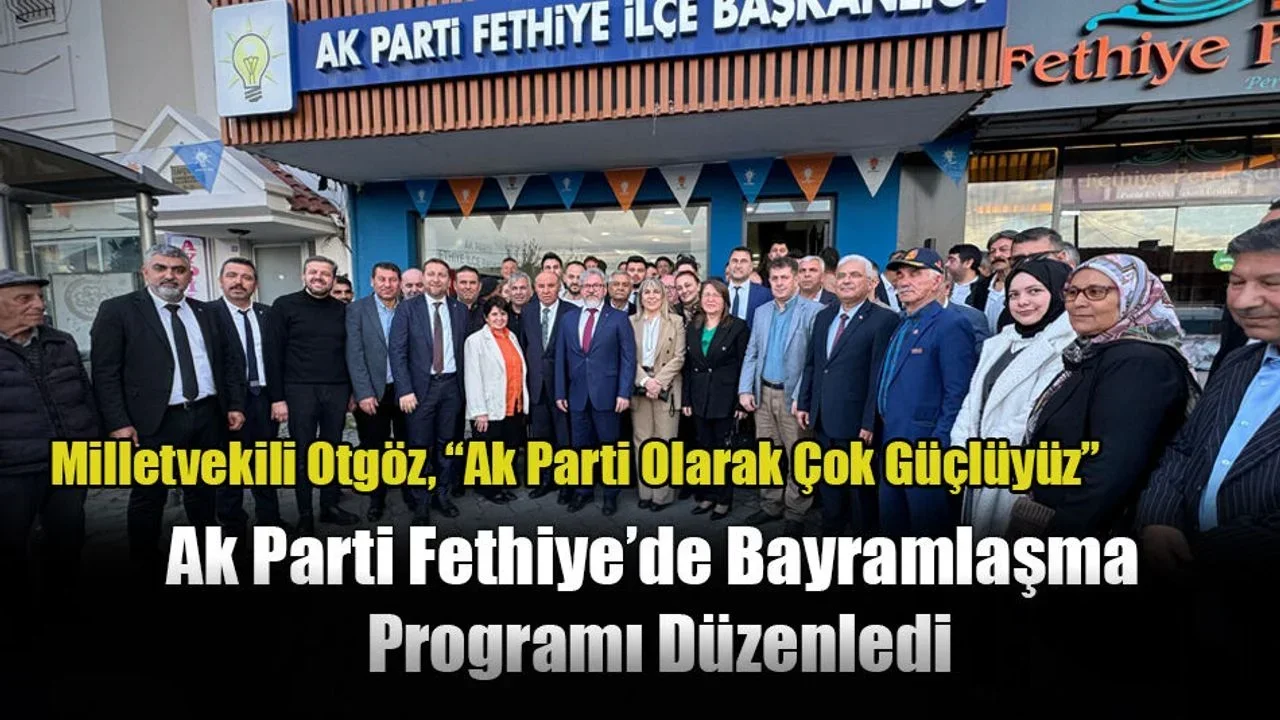 Ak Parti Fethiye’de Bayramlaşma Programı Düzenledi
