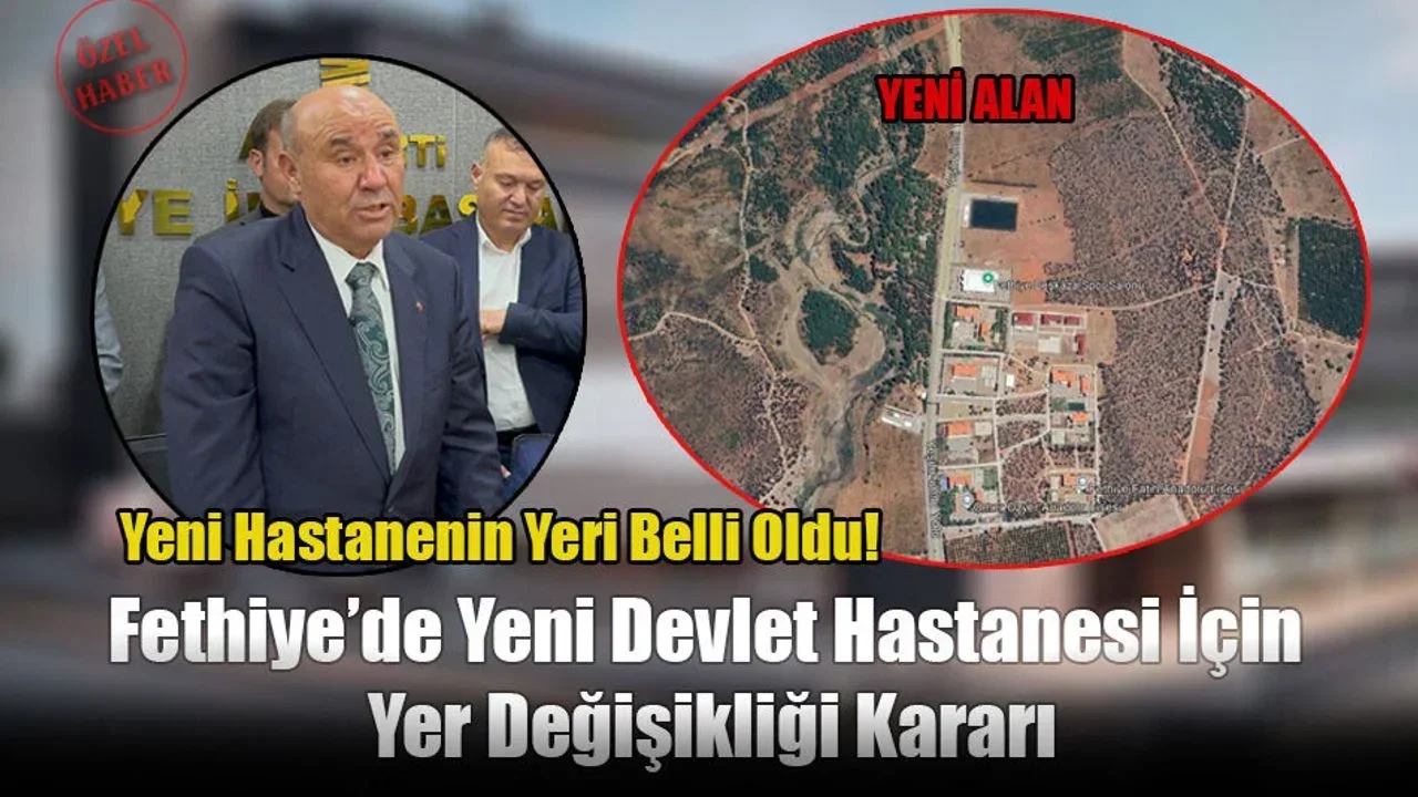 Fethiye’de Yeni Devlet Hastanesi İçin Yer Değişikliği Kararı