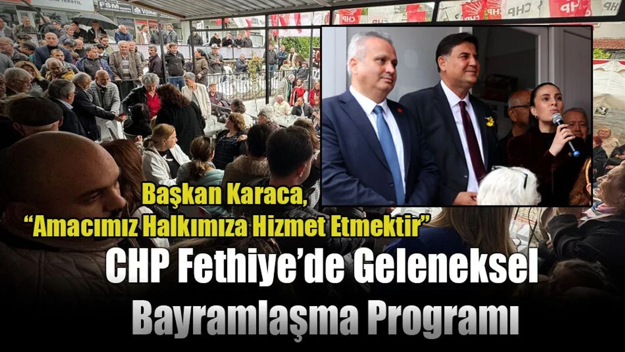 CHP Fethiye’de Geleneksel Bayramlaşma Programı