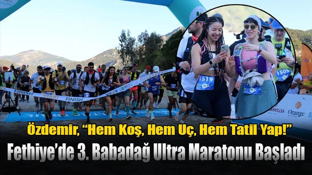Fethiye’de 3. Babadağ Ultra Maratonu Başladı