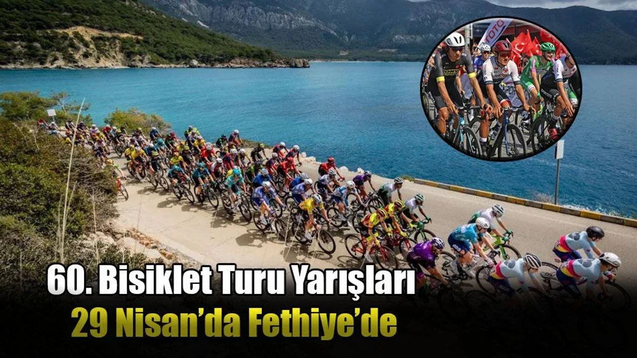 60. Bisiklet Turu Yarışları 29 Nisan’da Fethiye’de
