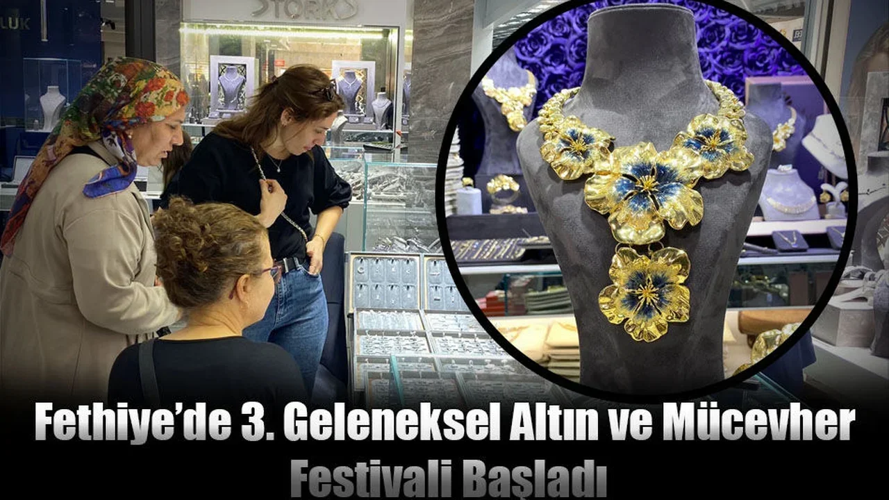 Fethiye’de 3. Geleneksel Altın ve Mücevher Festivali Başladı