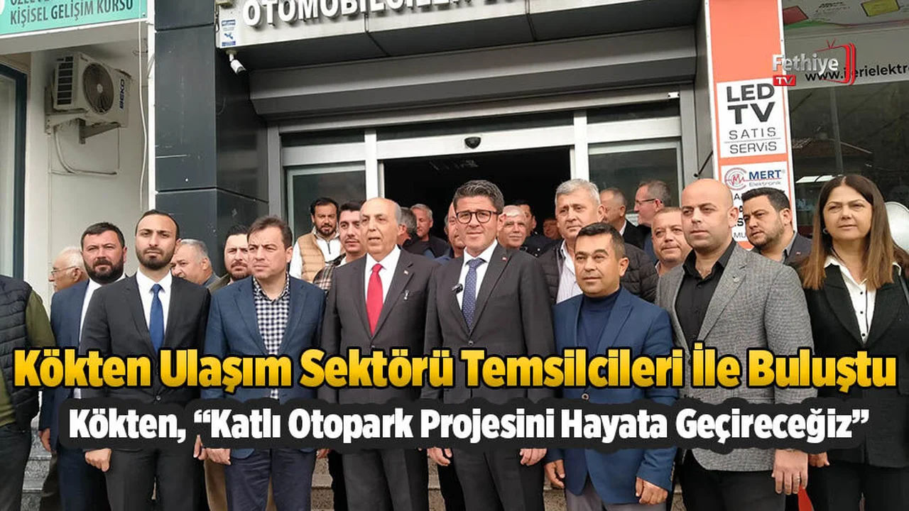 Kökten Ulaşım Sektörü Temsilcileri İle Buluştu