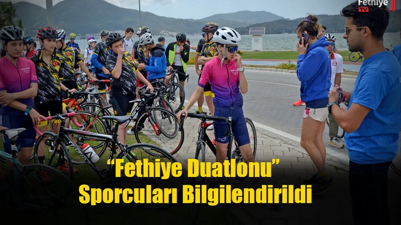 “Fethiye Duatlonu” Sporcuları Bilgilendirildi