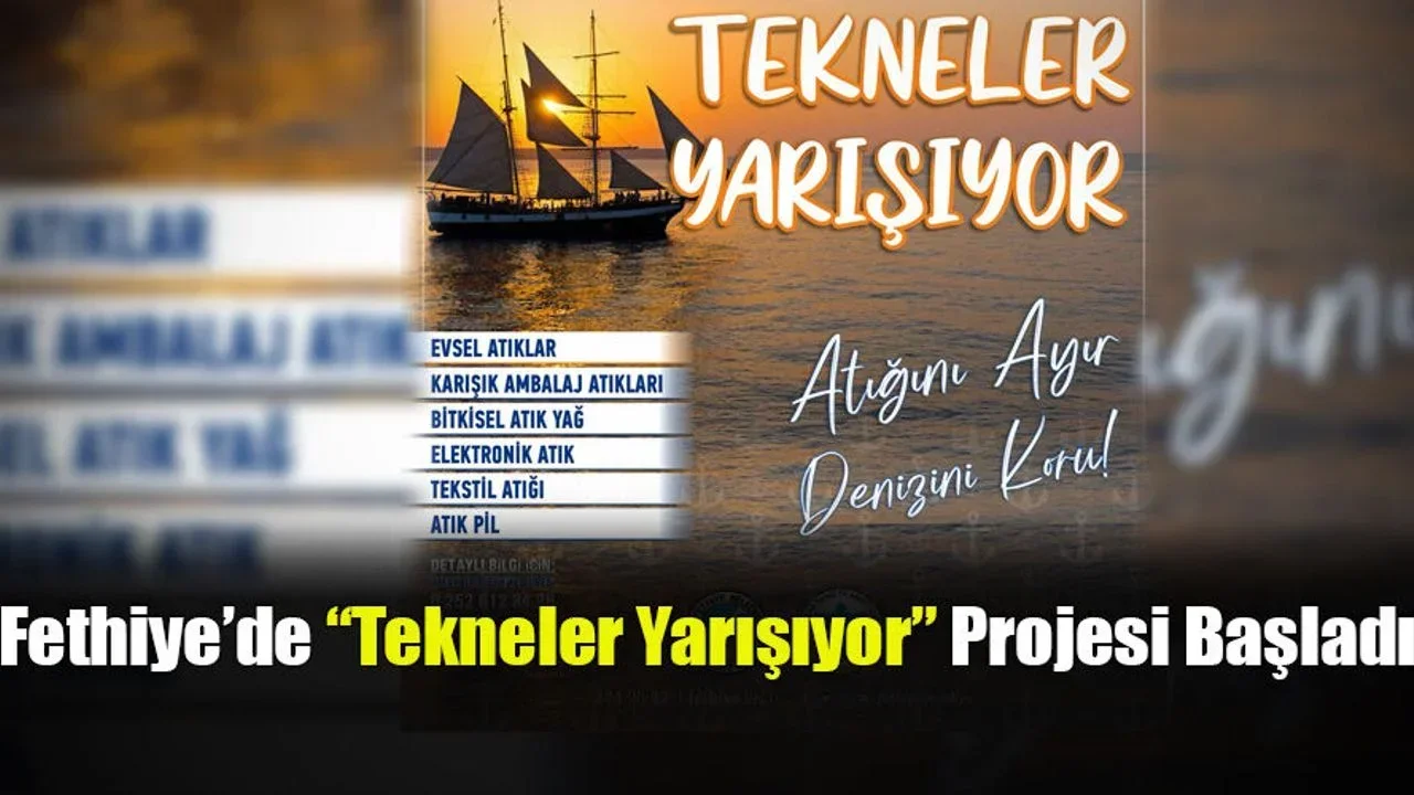 Fethiye’de “Tekneler Yarışıyor” Projesi Başladı