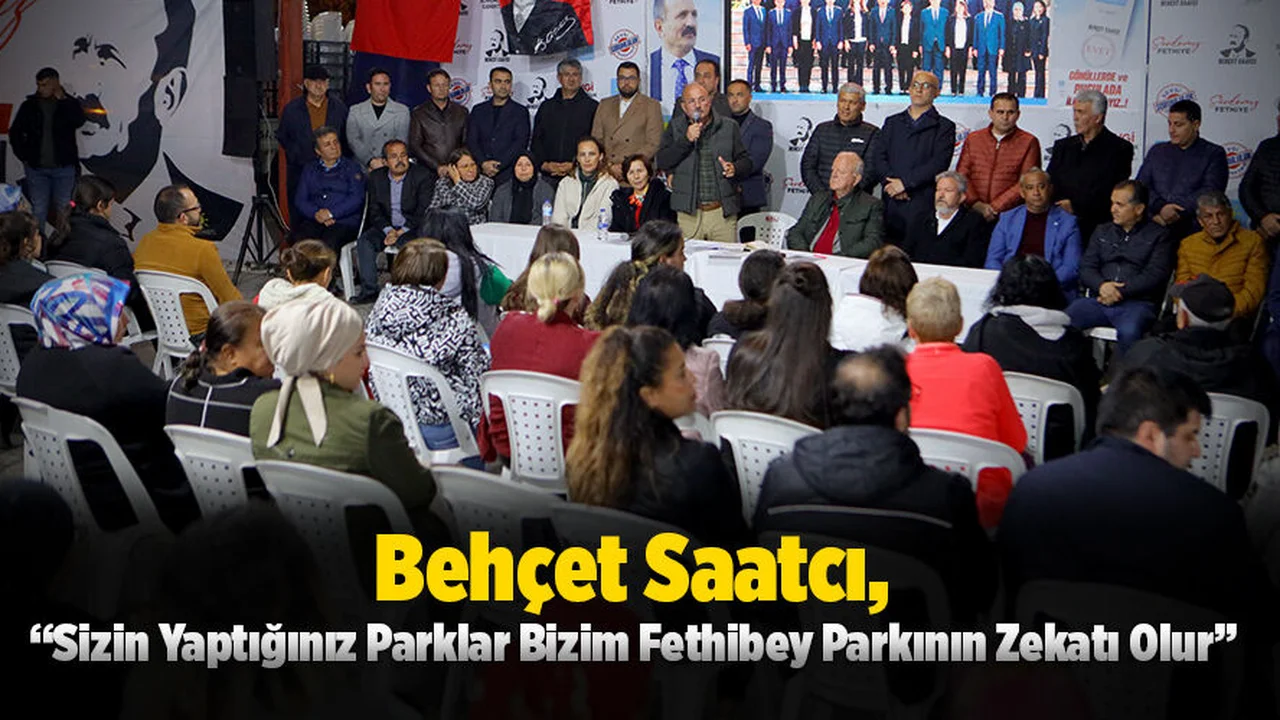 Saatcı, “Sizin Yaptığınız Parklar Bizim Fethibey Parkının Zekatı Olur”