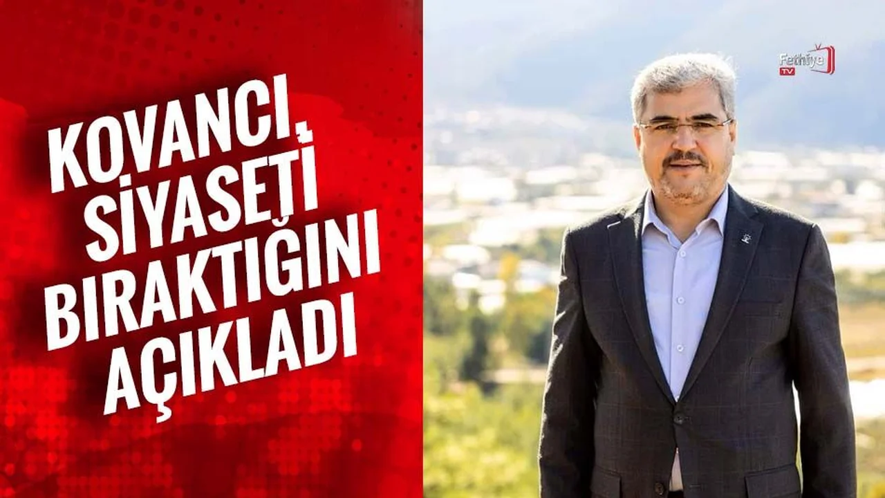Kovancı, Siyaseti Bıraktığını Açıkladı