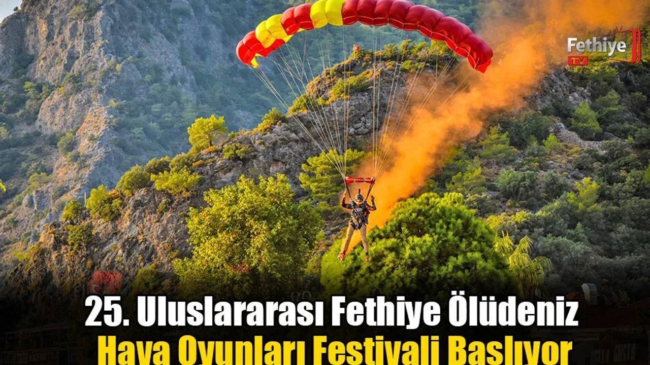 25. Uluslararası Fethiye Ölüdeniz Hava Oyunları Festivali Başlıyor