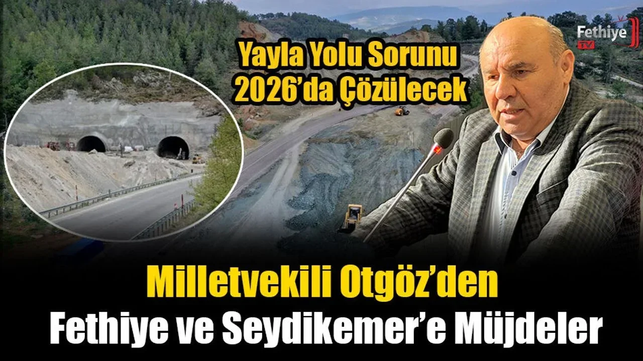 Milletvekili Otgöz’den Fethiye ve Seydikemer’e Müjdeler