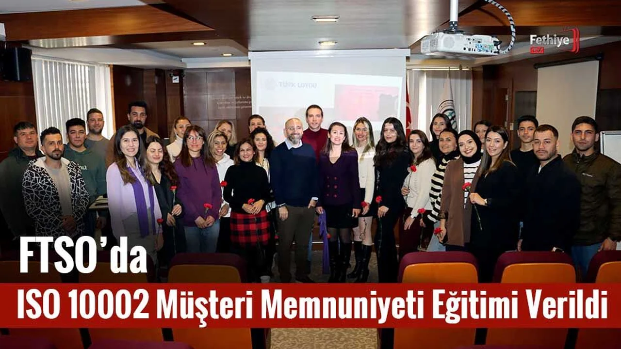 FTSO’da ISO 10002 Müşteri Memnuniyeti Eğitimi Verildi